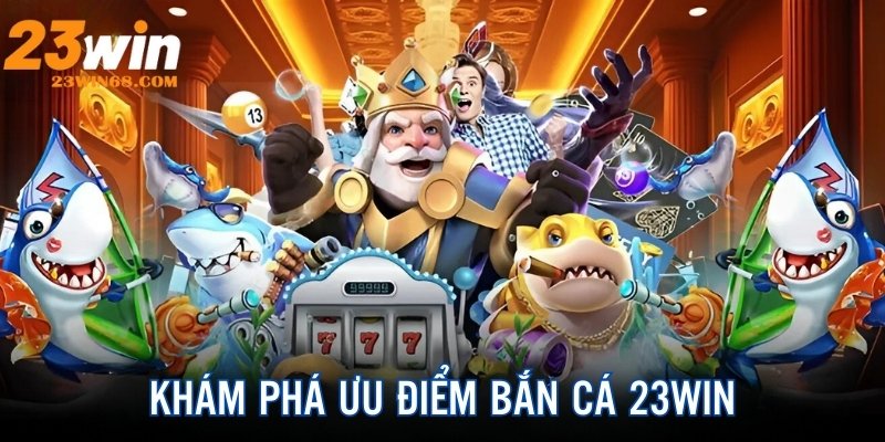 Khám phá ưu điểm nổi bật tạo nên thành công của sảnh game