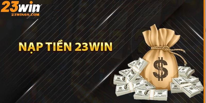 Hội viên dễ dàng nạp tiền 23win khi sử dụng thẻ cào điện thoại