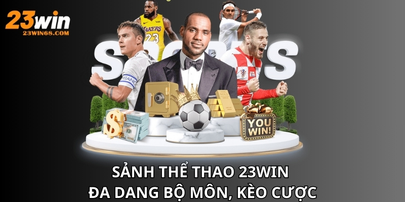 Cá cược thể thao 23win đa dạng bộ môn, kèo cược