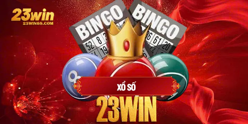 sảnh xổ số 23win đa dạng bộ môn, thưởng lớn